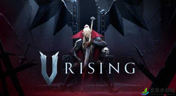 V Rising，探索吸血鬼的崛起之路与掌握高效刷怪艺术的策略